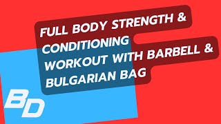 Full Body SampC Workout with Barbell amp Bulgarian bag [upl. by Elleral]