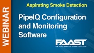 Aspirating  FAAST  Webinar PipeIQ Configuration and Monitoring Software [upl. by Lledner]