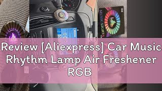 Review Aliexpress Car Music Rhythm Lamp Air Freshener RGB LED Strip Sound Control Voice Rhythm At [upl. by Onairelav]