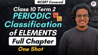 Periodic Classification Class 10 Term 2  Full Lecture One Shot  NCERT Covered  Padhle [upl. by Griffith419]