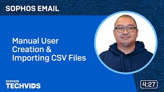 Sophos Email Manual User Creation amp Import via CSV [upl. by Eiromem]