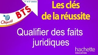 Les clés de la réussite  Qualifier des faits juridiques [upl. by Volnay37]