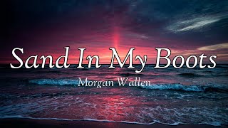 Morgan Wallen Sand In My Boots lyrics [upl. by Weisler]