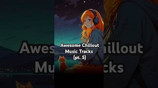 Awesome Chillout Music Tracks pt5  shorts chilloutmusic electronicmusic [upl. by Brew846]