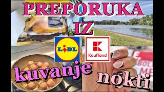 NEDELJU DANA VLOG  LIDL i KAUFLAND preporuka  uzivanje na reci  radim nokte  🔥📢👇 [upl. by Odarnoc130]