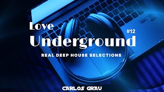 Deep House Mix 2019  Love Underground 12  Carlos Grau [upl. by Robi]