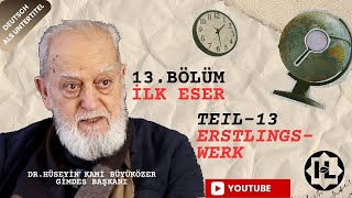 13  İlk Eser  Erstlings Werk [upl. by Comras]