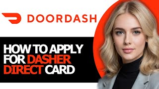 NEW  How to Properly Apply for Dasher Direct Card UPDATED WAY [upl. by Haodnanehs332]