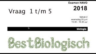 Biologie examen havo 2018 2e tijdvak vraag 1 tm 5 [upl. by Ifen]