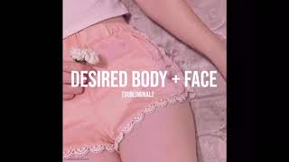 Desired face  body SUBLIMINAL [upl. by Zoara993]