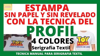 🚀ESTAMPA 4 COLORES CON LA TECNICA DEL PROFIL SIN REVELADO Y SIN PAPEL PARA HACER SERIGRAFIA TEXTIL [upl. by Itsa21]