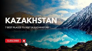 7 Must Visit Places in Kazakhstan 🇰🇿  Kazakhstan Tourism [upl. by Tneicniv]