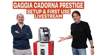 Gaggia Cadorna Prestige  Unboxing Startup amp First Use Livestream [upl. by Tedda]