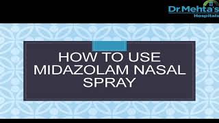 How to Use Midazolam Nasal Spray  Dr Mehtas Hospitals  Chennai [upl. by Eimat]