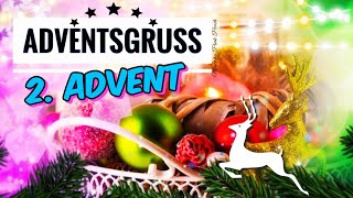 Adventsgrüße Gruß zum 2 Advent 🎄🎄🎄 [upl. by Artenra]