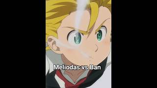 Meliodas vs Ban sevendeadlysins anime fourknightsoftheapocalypse animeedit [upl. by Nerat]