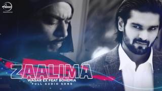 Zaalima  Full Audio Song   Waqar Ex Feat Bohemia  Punjabi Song Collection  Speed Claasic Hitz [upl. by Mil]