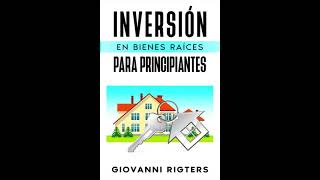 Inversión En Bienes Raíces Para Principiantes Educación  Audiolibros Completos En Español [upl. by Ydaj]