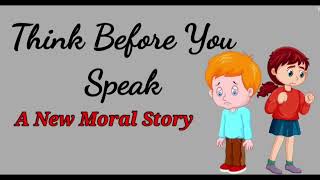 Think before you speak Story  Moral Story  Childrenia English Story  Short Story in English [upl. by Eiresed960]