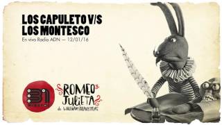 31 minutos  Romeo y Julieta  Los capuleto vs los Montesco en vivo Radio ADN 120116 audio [upl. by Oates837]