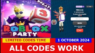 ALL CODES WORK Roblox Party ROBLOX  OCTOBER 1 2024 [upl. by Suiremed95]