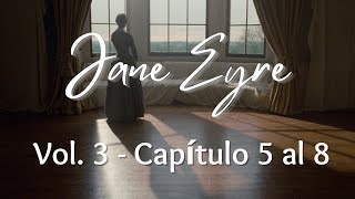 Jane Eyre de Charlotte Brontë Audiolibro completo Voz humana real Volumen 3 capítulos 5 al 8 [upl. by Odracir]