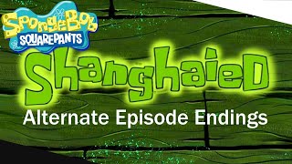 SpongeBob SquarePants quotShanghaiedquot Alternate Episode Endings [upl. by Ariad]