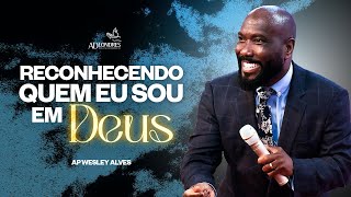 Reconhecendo Quem Eu Sou em Deus  Ap Wesley Alves  ADLondres [upl. by Ellehsat]