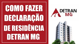 Como fazer Declaração de Residência DETRAN MG [upl. by Retnuh134]