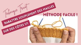 TUTO  Rabattre souplement des mailles sur des côtes 11  Méthode facile Finitions au tricot [upl. by Ariane]