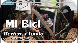 MI MTB de TITANIO  Presentación y review Hekla XCR1 Evo [upl. by Dolley]