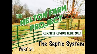 What does it take to install a Septic System  The Melton Farm Project  Part 31 [upl. by Eelorac]