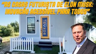 “O Futuro das Casas Está Aqui A Nova Criação de Elon Muskquot casasdeelonmusk [upl. by Smiley]