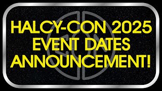 EVENT DATES ANNOUNCEMENT for HalcyCon 2025 [upl. by Hajan825]