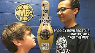 PRODIGY BOWLERS TOUR  05132017 quotFOR THE WINquot [upl. by Zared16]