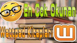 Wattpad Kitaplığından En Çok Okunan 10 Kitap [upl. by Allenrac]