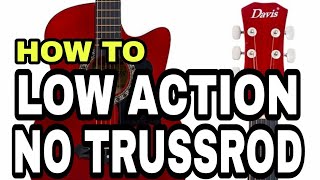 How to Low Action Acoustic Guitar No Trussrod 👌 [upl. by Ahsinrac]