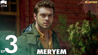 MERYEM  Episode 03  Turkish Drama  Furkan Andıç Ayça Ayşin  Urdu Dubbing  RO2Y [upl. by Jerrine]