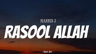 HARRIS J  Rasool Allah   Video Lyrics [upl. by Eelyrag]