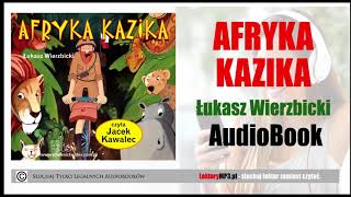 AFRYKA KAZIKA Audiobook dla dzieci 🎧 cz 1  Pobierz całą książkę [upl. by Leeban]