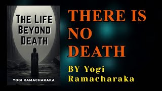 The Life Beyond Death By Yogi Ramacharaka Full Audiobook Year 1909 Esoteric Teaching [upl. by Ellenrad380]