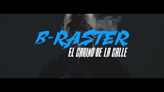 BRaster  El Cariño De La Calle [upl. by Noitsuj]