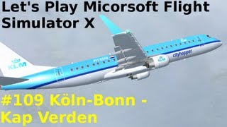 Lets Play Microsoft Flight Simulator X Teil 109 KölnBonn  Kap Verden [upl. by Charley]