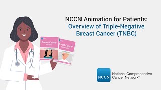 NCCN Animation for Patients Overview of TripleNegative Breast Cancer TNBC [upl. by Sesilu]