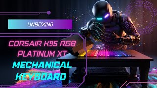 Unboxing the Corsair K95 RGB PLATINUM XT Mechanical Gaming Keyboard [upl. by Calv]