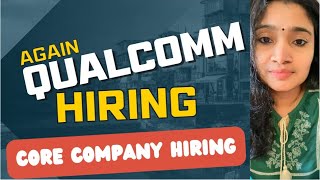 Qualcomm Hiring Again Core Company Hiring this week Multiple Openings [upl. by Ardelis]