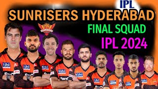 IPL 2024 Sunrisers Hyderabad Full and Final Squad  SRH Confirmed Players List 2024  SRH Team 2024 [upl. by Nhtanhoj]