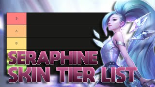 TIER LIST DAS SKINS DA SERAPHINE MUITA MÚSICA [upl. by Klapp]