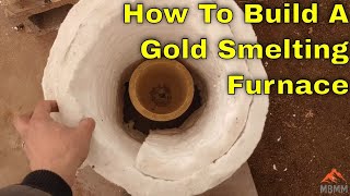 How To Build A Gold Smelting amp Melting Furnace Cheap Easy Fast [upl. by Ginzburg934]