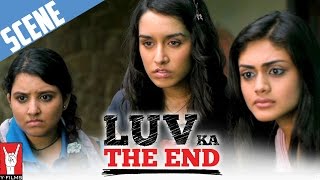 Scene Luv Ka The End  Girls find out about BBC  Shraddha Kapoor [upl. by Barncard826]